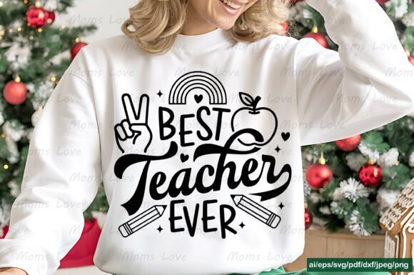 Best Teacher Ever SVG, PNG EPS T SHIRT Graphics