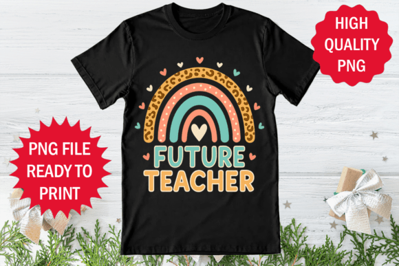 Future Teacher Rainbow Style Leopard Png: Graphics and T-Shirt Designs