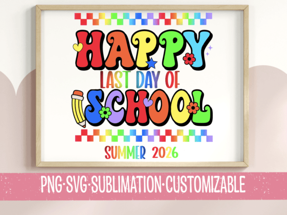 Happy Last Day School Rainbow SVG PNG