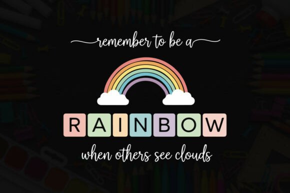 Remember to Be a Rainbow when Others See