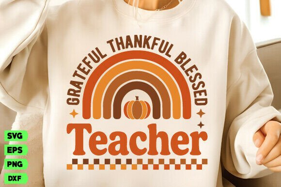 Teacher Fall Rainbow Svg, Thankful Png Graphics